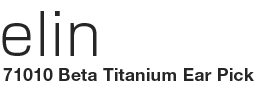 elin 71010 Beta-Titanium Earpick